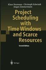 Project Scheduling with Time Windows and Scarce Resources: Temporal and Resource-Constrained Project Scheduling with Regular and Nonregular Objective Functions