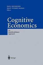 Cognitive Economics: An Interdisciplinary Approach