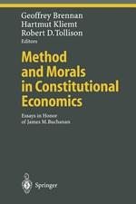 Method and Morals in Constitutional Economics: Essays in Honor of James M. Buchanan