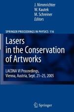 Lasers in the Conservation of Artworks: LACONA VI Proceedings, Vienna, Austria, Sept. 21--25, 2005