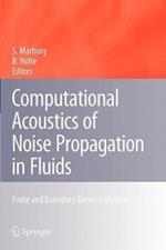 Computational Acoustics of Noise Propagation in Fluids - Finite and Boundary Element Methods