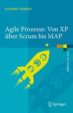 Agile Prozesse: Von XP über Scrum bis MAP