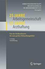 25 Jahre Arbeitsgemeinschaft - 25 Jahre Arzthaftung