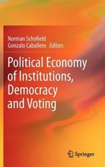 Political Economy of Institutions, Democracy and Voting