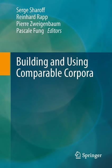 Building and Using Comparable Corpora