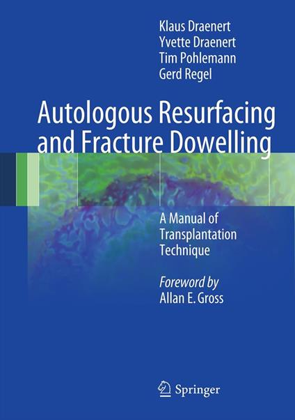 Autologous Resurfacing and Fracture Dowelling