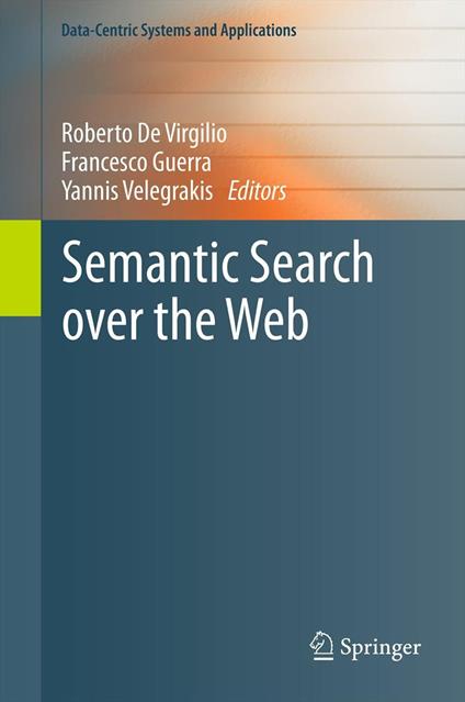 Semantic Search over the Web