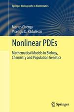 Nonlinear PDEs: Mathematical Models in Biology, Chemistry and Population Genetics