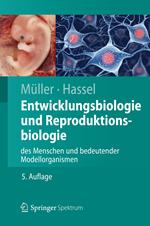 Entwicklungsbiologie und Reproduktionsbiologie des Menschen und bedeutender Modellorganismen