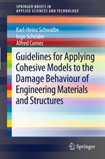 Guidelines for Applying Cohesive Models to the Damage Behaviour of Engineering Materials and Structures