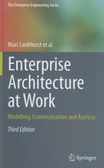 Enterprise Architecture at Work: Modelling, Communication and Analysis