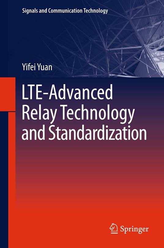 LTE-Advanced Relay Technology and Standardization