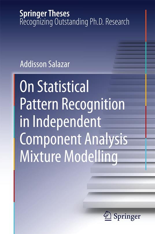 On Statistical Pattern Recognition in Independent Component Analysis Mixture Modelling