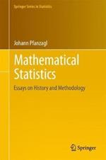 Mathematical Statistics: Essays on History and Methodology