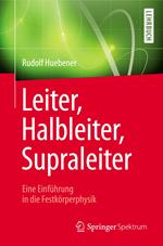 Leiter, Halbleiter, Supraleiter - Eine Einführung in die Festkörperphysik