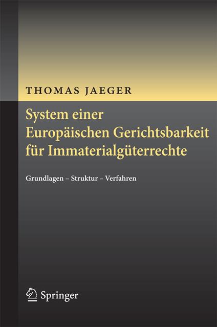 System einer Europäischen Gerichtsbarkeit für Immaterialgüterrechte