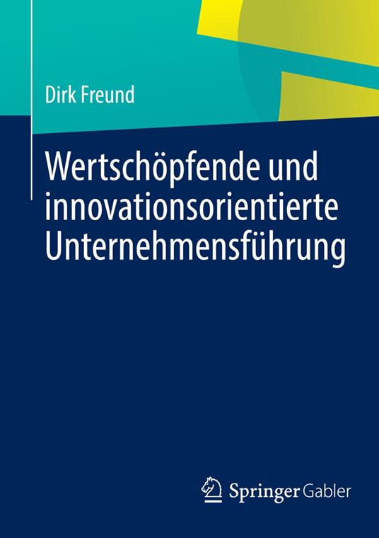 Wertschöpfende und innovationsorientierte Unternehmensführung