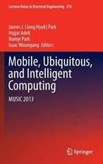 Mobile, Ubiquitous, and Intelligent Computing: MUSIC 2013