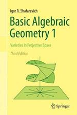 Basic Algebraic Geometry 1: Varieties in Projective Space