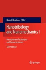 Nanotribology and Nanomechanics I: Measurement Techniques and Nanomechanics