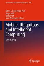 Mobile, Ubiquitous, and Intelligent Computing: MUSIC 2013