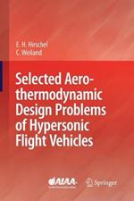 Selected Aerothermodynamic Design Problems of Hypersonic Flight Vehicles