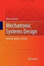 Mechatronic Systems Design: Methods, Models, Concepts