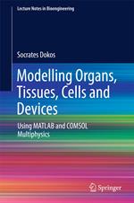 Modelling Organs, Tissues, Cells and Devices