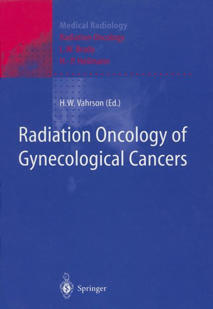 Radiation Oncology of Gynecological Cancers