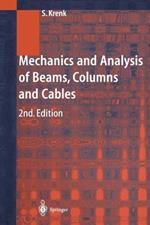 Mechanics and Analysis of Beams, Columns and Cables: A Modern Introduction to the Classic Theories