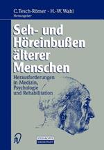 Seh- und Höreinbußen älterer Menschen: Herausforderungen in Medizin, Psychologie und Rehabilitation