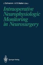 Intraoperative Neurophysiologic Monitoring in Neurosurgery