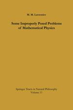 Some Improperly Posed Problems of Mathematical Physics