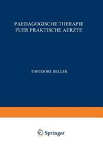 Paedagogische Therapie fuer Praktische Aerzte: Allgemeiner Teil