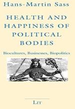 Health and Happiness of Political Bodies: Biocultures, Businesses, Biopolitics