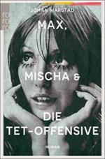 Max, Mischa und die Tet-Offensive