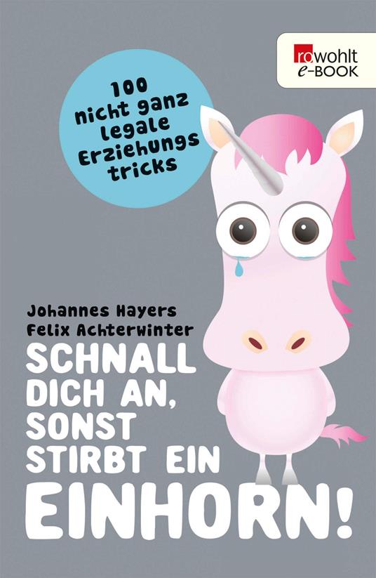 Schnall dich an, sonst stirbt ein Einhorn!