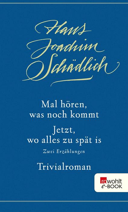 Mal hören, was noch kommt / Jetzt, wo alles zu spät is / Trivialroman