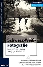 Foto Praxis Schwarz-Weiß-Fotografie