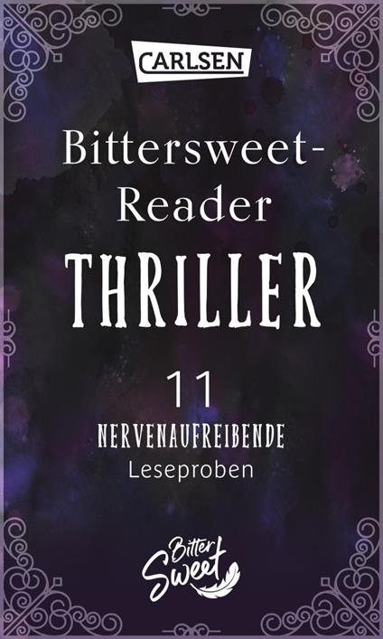 Bittersweet-Reader Thriller: 11 nervenaufreibende Leseproben - Chelsea Bobulski,Eileen Cook,James Dashner,Juno Dawson - ebook