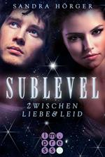 SUBLEVEL 1: Zwischen Liebe und Leid