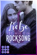 Liebe ist wie ein Rocksong (Die Rockstars-Serie)