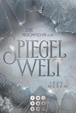 Die Rückkehr zur Spiegelwelt (Die Spiegelwelt-Trilogie 2)