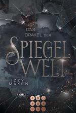 Das Orakel der Spiegelwelt (Die Spiegelwelt-Trilogie 3)