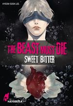 The Beast Must Die – Sweet Bitter