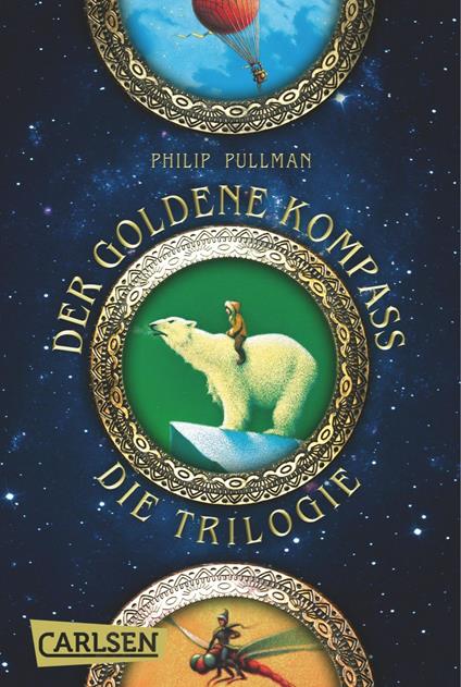 His Dark Materials: Der Goldene Kompass – Band 1-3 der preisgekrönten Fantasy-Trilogie im Sammelband! - Philip Pullman,Andrea Kann,Wolfram Ströle,Reinhard Tiffert - ebook