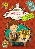 Die Schule der magischen Tiere. Endlich Ferien 3: Henry und Leander