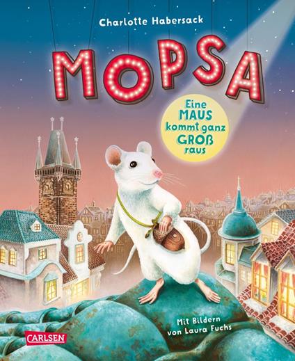 Mopsa - Eine Maus kommt ganz groß raus - Charlotte Habersack,Laura Fuchs - ebook