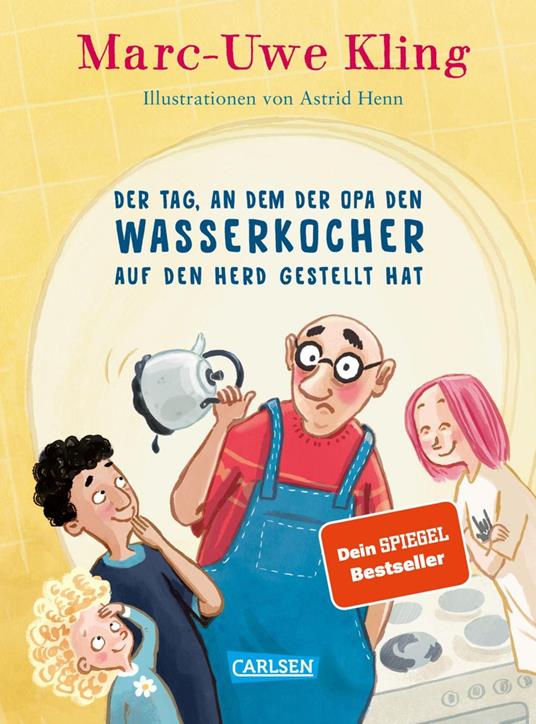 Der Tag, an dem der Opa den Wasserkocher auf den Herd gestellt hat - Marc-Uwe Kling,Astrid Henn - ebook