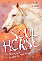 Soulhorse 3: Mein Traumpferd, der Feuerteufel und Herzen im Galopp